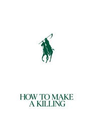 How to Make a Killing